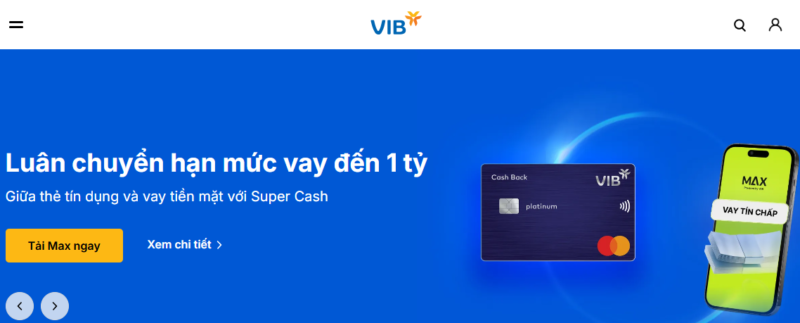 1. GIỚI THIỆU VỀ VIB CASH BACK VIB Cash Back là dòng thẻ tín dụng do Ngân hàng Quốc Tế (VIB) phát hành, nổi bật với tính năng hoàn tiền không giới hạn cho mọi giao dịch chi tiêu. Thẻ được thiết kế nhằm tối ưu hóa lợi ích cho khách hàng trong các chi tiêu hàng ngày, đặc biệt là các danh mục như ăn uống, mua sắm, và thanh toán hóa đơn. 2. SỨ MỆNH – NHÃN HIỆU VIB Cash Back hướng đến việc mang lại giải pháp tài chính thông minh cho người tiêu dùng, giúp họ tiết kiệm hơn trong chi tiêu hàng ngày thông qua chương trình hoàn tiền hấp dẫn. 3. ƯU ĐÃI Tặng tiền cho giao dịch lưu thẻ đầu tiên (tối đa 300.000 đồng) tại các trang web chấp nhận thanh toán thẻ tín dụng VIB trong 90 ngày đầu tiên từ ngày mở tài khoản thẻ Hoàn tiền lên đến 10% tối đa 2 triệu đồng cho các danh mục chi tiêu ẩm thực, giải trí, quảng cáo