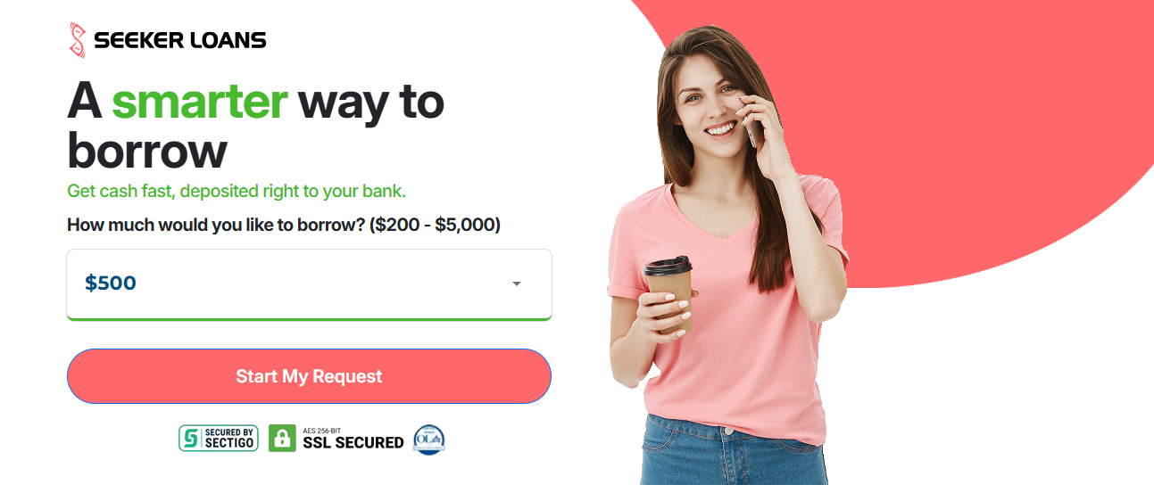 Disclaimer: Seekerloans is not an offer or solicitation to lend. We do not make any loan or credit decisions and are not representatives, brokers or agents of any lender. Participating lenders offer loans from $200 up to $5,000. Not all lenders can offer you amounts up to $5,000. Our service is not available in all states. Submission of a request through this website does not guarantee that you will receive a loan offer or an offer you’ll be satisfied with. Funds transfer time may vary depending on your lender and/or financial institution. If you have any questions about your loan, please contact your lеndеr directly. Credit checks may be performed with the three reporting credit bureaus: Experian, Equifax, and TransUnion. Submission of a request means you are authorizing the lenders to check your creditworthiness and your personal details. This service is not a solicitation for loan products and does not constitute a loan offer for any loan products that are prohibited by state law. This service is void where prohibited. State Availability: Not all lenders from our system operate in all US states. Residents of some US states may not be eligible for loan products in accordance with their legislation. By selecting your State at the start of our loan offer process, you shall be informed of any limitations regarding obtaining a loan if you reside in individual US states. This website collects personal information and transfers it to its third-party partners. The website contains links to third-party websites. Accessing them may result in a commission. Please note that personal loans should not be treated as financial cure-it-all. If you have major budget difficulties, consult specialists first.