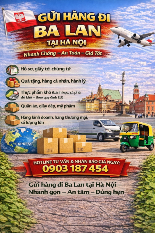 🇵🇱✈️ SHIPPING TO POLAND FROM HANOI – FAST, SAFE & AFFORDABLE ✈️🇵🇱
Are you looking to send goods from Hanoi to Poland for your relatives, international students, overseas workers, or business partners?
👉 We provide reliable, professional, and on-time international shipping services to Poland, offering full door-to-door support from pickup to final delivery.
📦 WE ACCEPT A WIDE RANGE OF CARGO:
📄 Documents, paperwork, and certificates
🎁 Gifts, personal items, and luggage
🍪 Dried food products (snacks, coffee, dried goods – in compliance with EU regulations)
👕👟 Clothing, footwear, and cosmetics
📦 Commercial goods and bulk shipments
🚀 WHY CHOOSE OUR POLAND SHIPPING SERVICE FROM HANOI?
✅ Door-to-door pickup in Hanoi
✅ Secure packing according to international standards
✅ Full customs declaration & clearance support
✅ Fast transit time: 5–7 days
✅ Transparent and accurate shipment tracking
✅ Door-to-door delivery across Poland
🌍 DELIVERY TO ALL MAJOR CITIES IN POLAND:
Warsaw
Kraków
Wrocław
Gdańsk
Poznań
👉 And all other areas throughout Poland
💰 COMPETITIVE RATES – CLEAR & TRANSPARENT QUOTATIONS
Shipping fees based on weight and cargo type
Special discounts for frequent and bulk shipments
No hidden charges guaranteed
📞 HOTLINE FOR CONSULTATION & INSTANT QUOTATION:
👉 +84 903 187 454
📍 SHIPPING TO POLAND FROM HANOI – Fast – Secure – On-time
Contact us today for free consultation and the best available rates!
#angiangexpress #bacgiangexpress #baccanexpress #baclieuexpress #bacninhexpress #bentreexpress #binhdinhexpress #binhduongexpress #binhphuocexpress #binhthuanexpress #caobangexpress #canthoexpress #danangexpress #daklakexpress #daknongexpress #dienbienexpress #dongnaiexpress #dongthapexpress #gialaiexpress #hagiangexpress #haiduongexpress #haiphongexpress #hanamexpress #hanoiexpress #hatinhexpress #hoabinhexpress #hungyenexpress #khanhhoaexpress #kiengiangexpress #kontumexpress