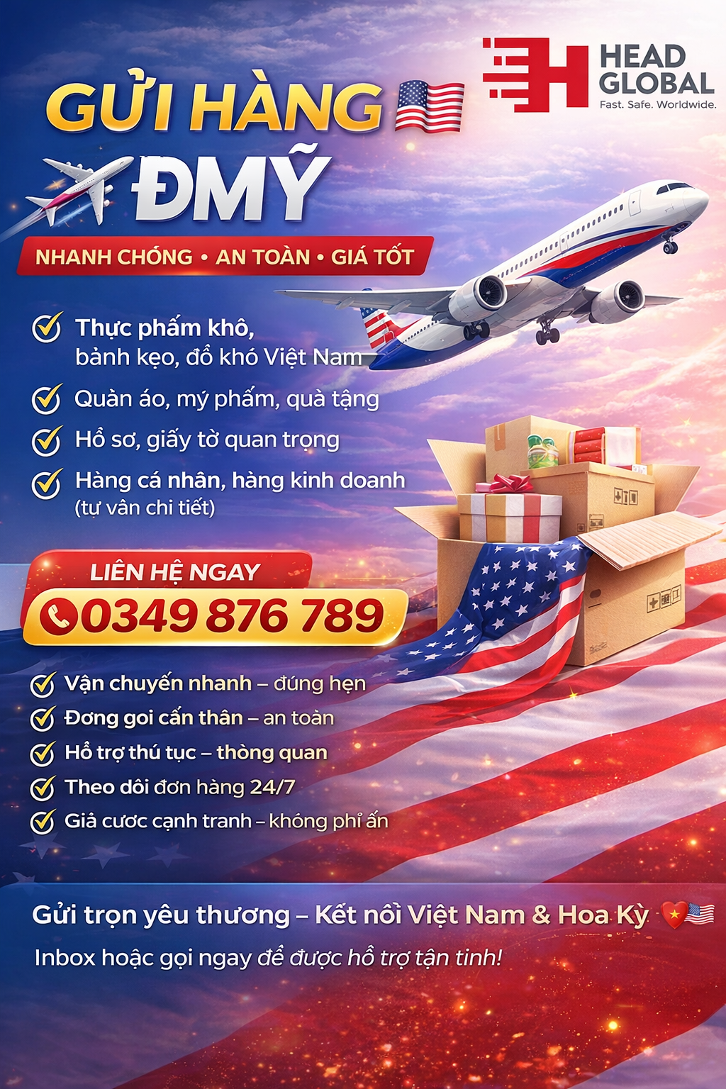 🇺🇸✈️ GỬI HÀNG ĐI MỸ – NHANH CHÓNG – AN TOÀN – GIÁ TỐT ✈️🇺🇸 Bạn đang cần gửi hàng đi Mỹ cho người thân, du học sinh hay đối tác kinh doanh? 👉 Đừng lo! Chúng tôi sẵn sàng hỗ trợ từ A–Z 🚀 📦 Nhận gửi đa dạng mặt hàng: ✔️ Thực phẩm khô, bánh kẹo, đồ khô Việt Nam ✔️ Quần áo, mỹ phẩm, quà tặng ✔️ Hồ sơ, giấy tờ quan trọng ✔️ Hàng cá nhân, hàng kinh doanh (tư vấn chi tiết) 💎 Cam kết dịch vụ ✅ Thời gian vận chuyển nhanh – đúng hẹn ✅ Đóng gói cẩn thận, an toàn hàng hóa ✅ Hỗ trợ thủ tục – thông quan minh bạch ✅ Theo dõi đơn hàng 24/7 ✅ Giá cước cạnh tranh – không phí ẩn 📞 Liên hệ ngay để được tư vấn & báo giá nhanh nhất: 🔥 Hotline: 0349 876 789 🔥 ✈️ Gửi trọn yêu thương – Kết nối Việt Nam & Hoa Kỳ Inbox hoặc gọi ngay để được hỗ trợ tận tình! 💙🇺🇸